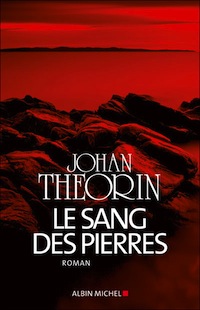Johan THEORIN : Le sang des pierres