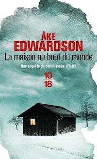 Ake EDWARDSON - Enquetes Erik WINTER – La maison au bout du monde