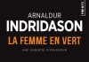 Arnaldur INDRIDASON : Enquête d’Erlendur – Tome 4 – La femme en vert Arnaldur INDRIDASON : Enquête d'Erlendur - Tome 2 - La Femme en vert