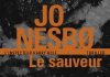 Jo NESBØ : Harry Hole – Tome 6 – Le Sauveur Jo NESBO - Harry Hole - Tome 6 - Le Sauveur