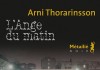 Arni THORARINSSON : Enquêtes de Einar – Tome 4 – L’ange du matin L ange du matin - Arni THORARINSSON