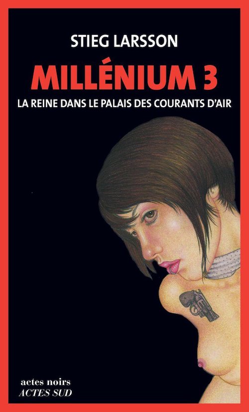 Stieg LARSSON : Millenium - Tome 3 - La reine dans le palais des courants d'air