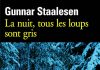Gunnar STAALESEN : Varg Veum, le privé norvégien – 5 – La nuit, tous les loups sont gris La nuit tous les loups sont gris - Gunnar STAALESEN