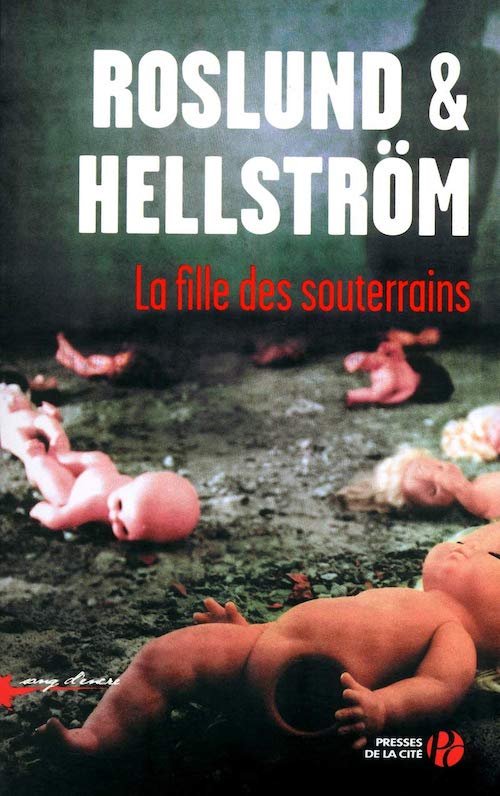 Börge HELLSTRÖM et Anders ROSLUND : Série Ewert Grens - 4 - La fille des souterrains Börge HELLSTRÖM et Anders ROSLUND : Série Ewert Grens - 4 - La fille des souterrains