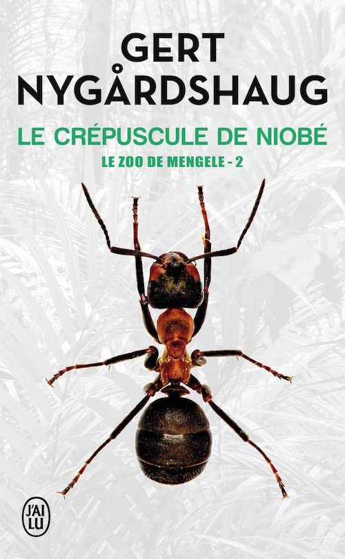 Gert NYGARDSHAUG : Le zoo de Mengele - 2 - Le crépuscule de Niobé