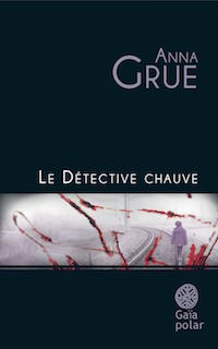 Le detective chauve - Anna Grue