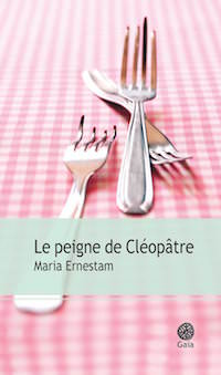 Le peigne de Cleopatre-Maria ERNESTAM
