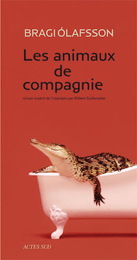 Bragi OLAFSSON - Les animaux de compagnie