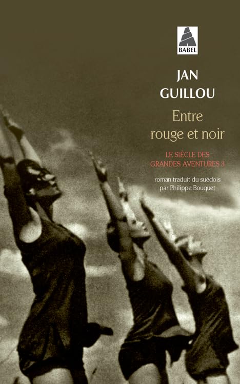 Jan GUILLOU : Le Siècle des grandes aventures - 3 - Entre rouge et noir