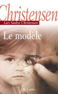 le modele - Lars Saabye CHRISTENSEN