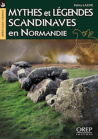 Patrice LAJOYE : Mythes et légendes scandinaves en Normandie