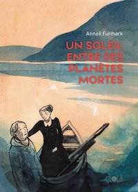 Anneli FURMARK - Un soleil entre planetes mortes