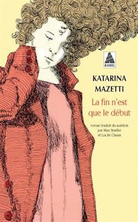Katarina MAZETTI -La fin n est que le debut