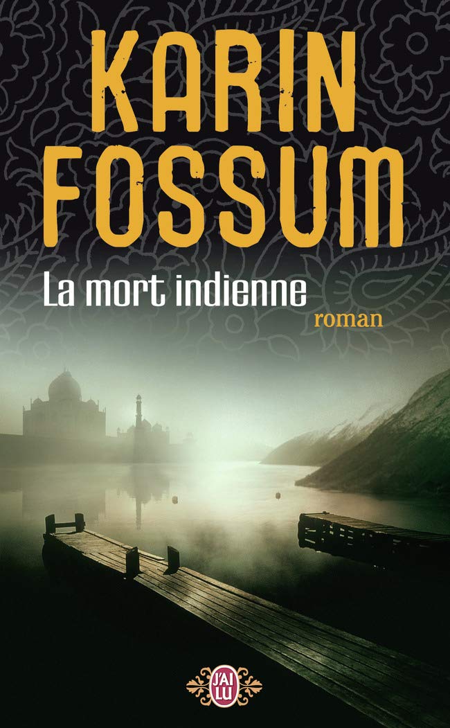 Karin FOSSUM - Inspecteur Sejer et Skarre - 05 - La mort indienne