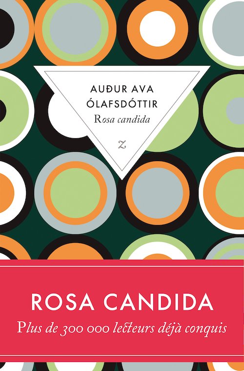 Auður Ava ÓLAFSDÓTTIR : Rosa candida
