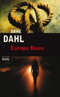 Arne DAHL - A-gruppen - 04 - Europa Blues