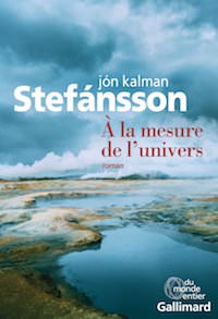 Jon Kalman STEFANSSON - Chronique familiale - 02 - A la mesure de univers