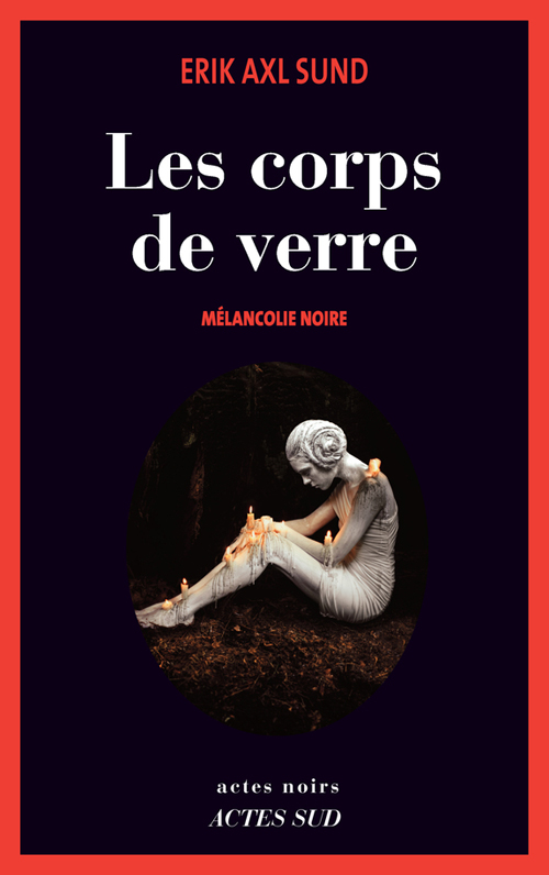 Erik Axl SUND - Melancolie - 01 - Les corps de verre