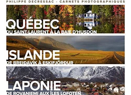 Philippe DECRESSAC - Terres authentiques - Quebec Islande Laponie