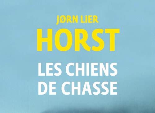 Jørn Lier HORST : Série William Wisting - 8 - Les chiens de chasse