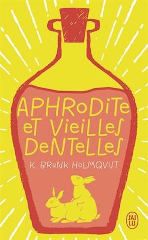 Karin Brunk HOLMQVIST - Aphrodite et vieilles dentelles