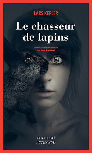 Lars KEPLER - Le chasseur de lapins