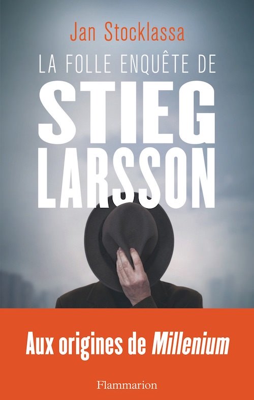 Jan STOCKLASSA - La folle enquete de Stieg Larsson