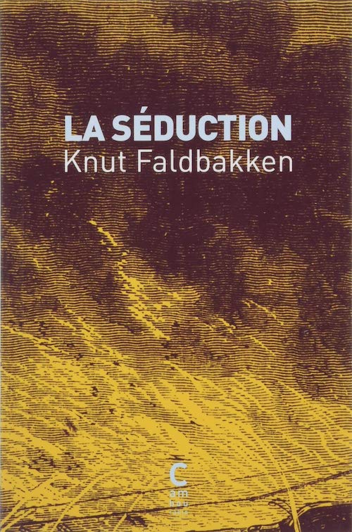 Knut FALDBAKKEN - La seduction Knut FALDBAKKEN - La seduction