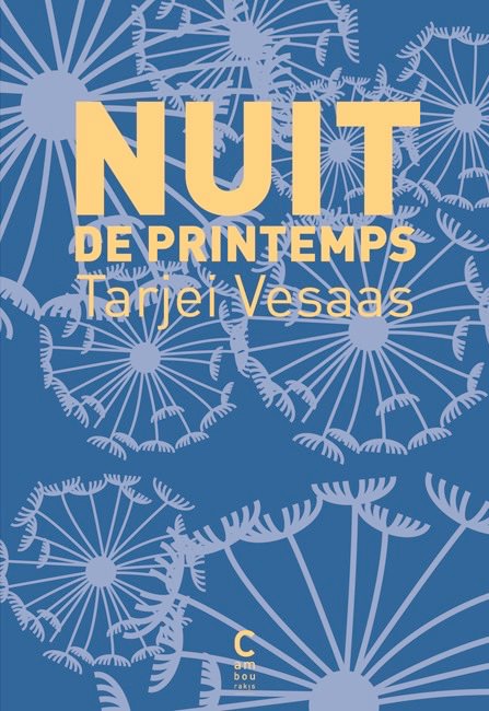 Tarjei VESAAS - Nuit de printemps Tarjei VESAAS - Nuit de printemps