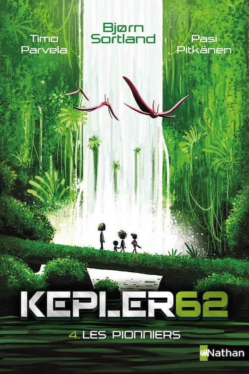 Timo PARVELA, Bjorn SORTLAND, Pasi PITKANEN : Kepler 62 - 04 - Les pionniers