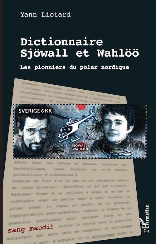 Yann LIOTARD : Dictionnaire Sjöwall et Wahlöö