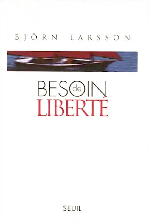 Björn LARSSON : Besoin de liberté