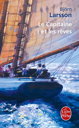 Bjorn LARSSON - Le capitaine et les reves Björn LARSSON : Le capitaine et les rêves