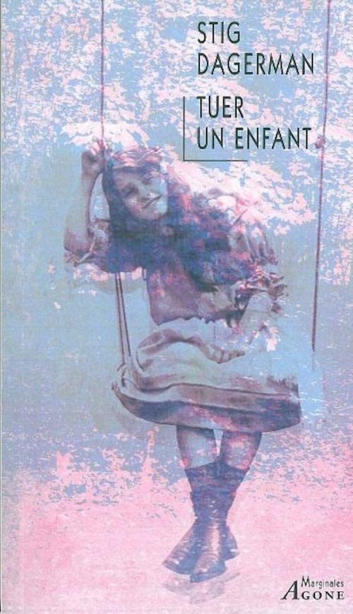 Stig DAGERMAN - Tuer un enfant Stig DAGERMAN : Tuer un enfant