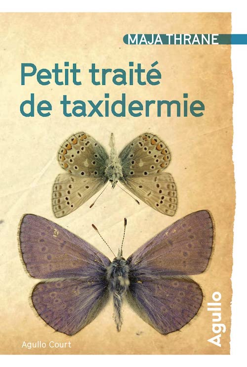 Maja THRANE : Petit traité de taxidermie