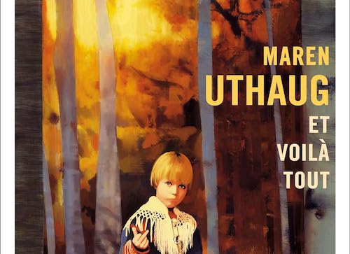 Maren UTHAUG - Et voila tout- Maren UTHAUG : La petite fille et le monde secret / Et voilà tout