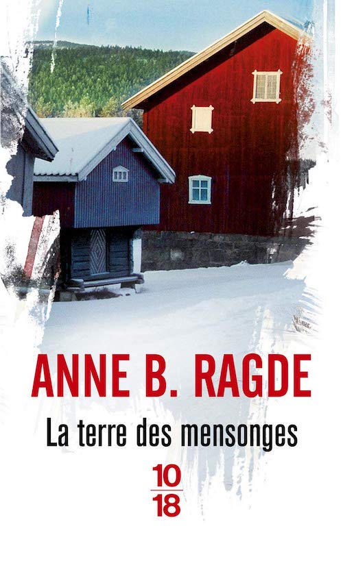 Anne B. RAGDE : Saga des Neshov - 01 - La terre des mensonges