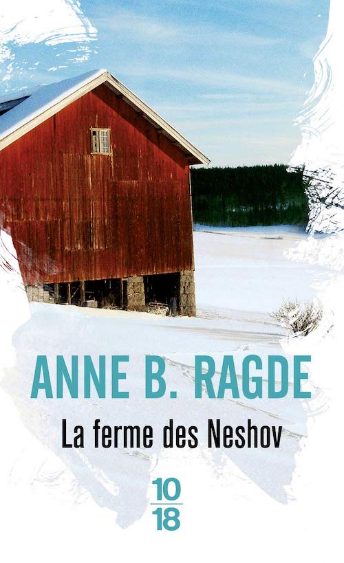 Anne B. RAGDE : Saga des Neshov - 02 - La ferme des Neshov