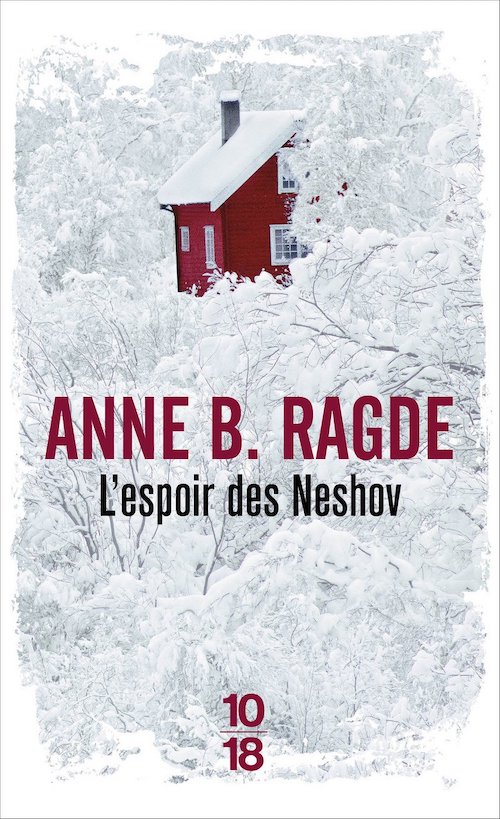 Anne B. RAGDE : Saga des Neshov - 04 - L'espoir des Neshov