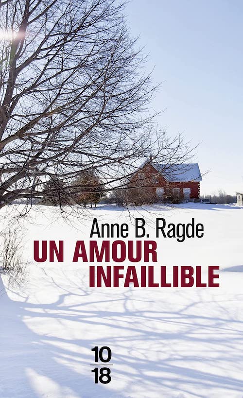 Anne B. RAGDE : Saga des Neshov - 05 - Un amour infaillible