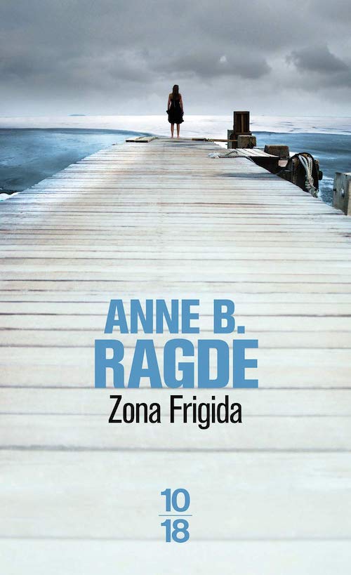 Anne B. RAGDE : Zona Frigida