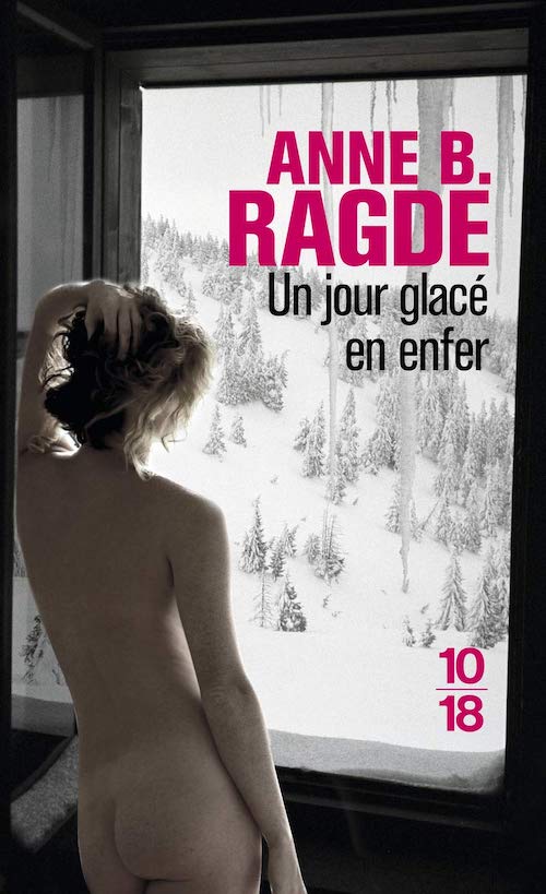 Anne B. RAGDE : Un jour glacé en enfer