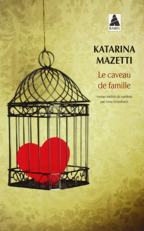 Katarina MAZETTI : Le caveau de famille