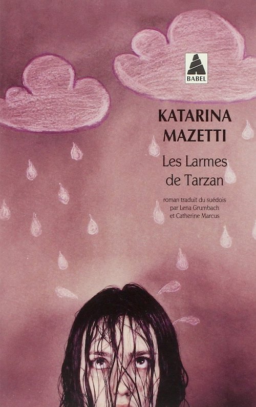 Katarina MAZETTI - Les larmes de Tarzan Katarina MAZETTI : Les larmes de Tarzan