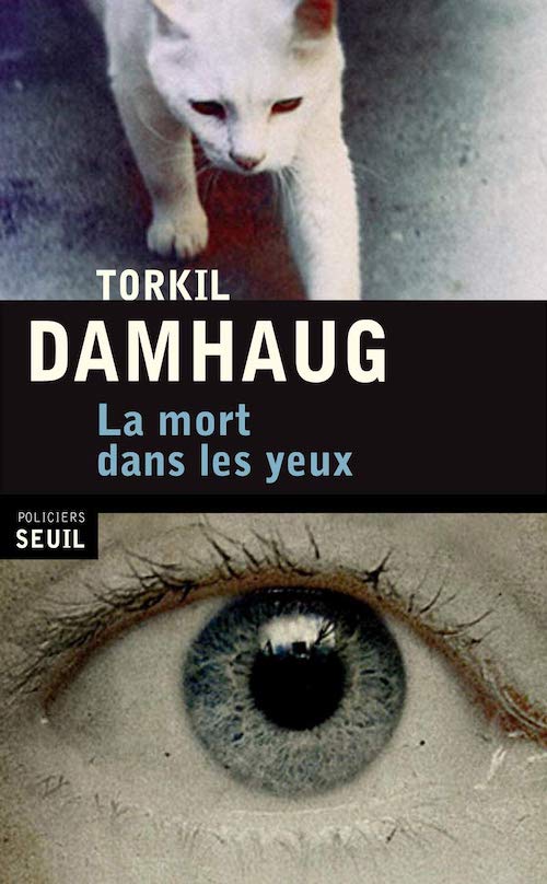 Torkil DAMHAUG - La mort dans les yeux Torkil DAMHAUG : La mort dans les yeux