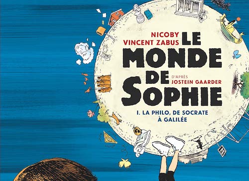 Jostein GAARDER, Vincent Zabus, Nicoby : Le Monde de Sophie - La Philo de  Socrate à Galilée - tome 1 - Zonelivre Nørdic