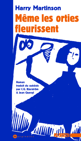 Harry MARTINSON - Meme les orties fleurissent Harry MARTINSON : Même les orties fleurissent