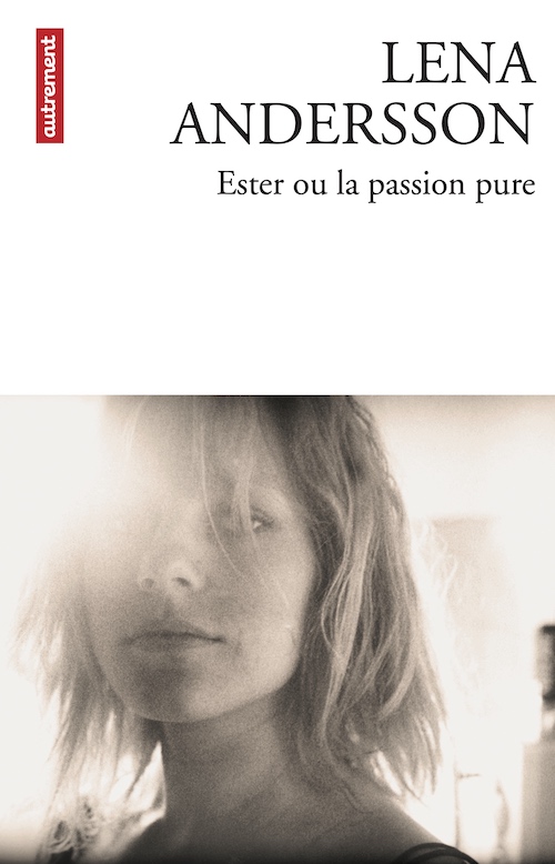 Lena ANDERSSON : Ester ou la passion pure
