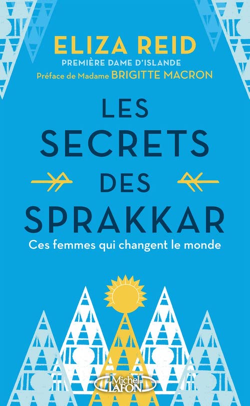 Eliza REID - Les Secrets des Sprakkar - Ces femmes qui changent le monde
