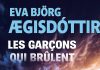 Eva Björg ÆGISDÓTTIR : Les garçons qui brûlent Eva Björg ÆGISDÓTTIR : Les garçons qui brûlent